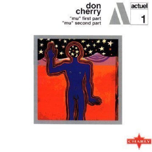 Don Cherry『Mu First Part/Mu Second Part』 トランペット奏者、ドン・チェリーがインディアン・フルートやバンブー・フルートといった民族楽器を用いて、打楽器奏者のエド・ブラックウェルと作り上げたエスノ・トライバルな1969年の連作アルバム。
