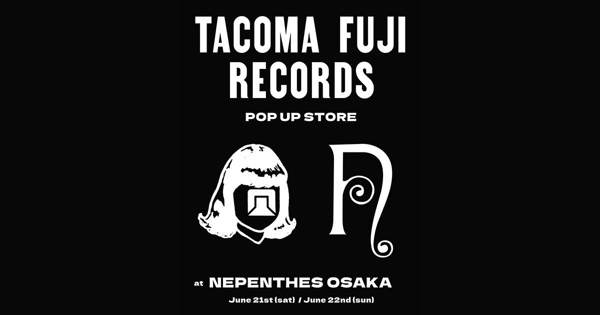 TACOMA FUJI RECORDSとNEPENTHESによる新たなコラボレーションアイテム 